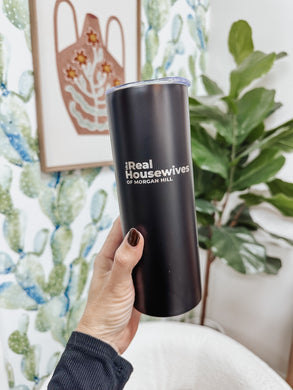 Real Housewives of Morgan Hill Cup - 20 oz