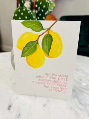 The Universe Handed You These Lemons - Greeting Card