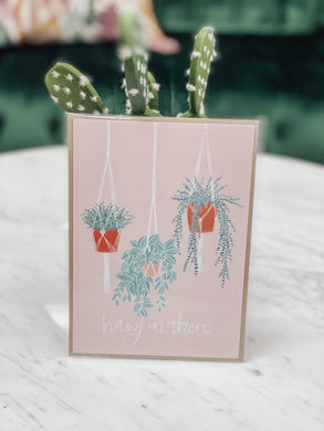 Hang in There - Greeting Card